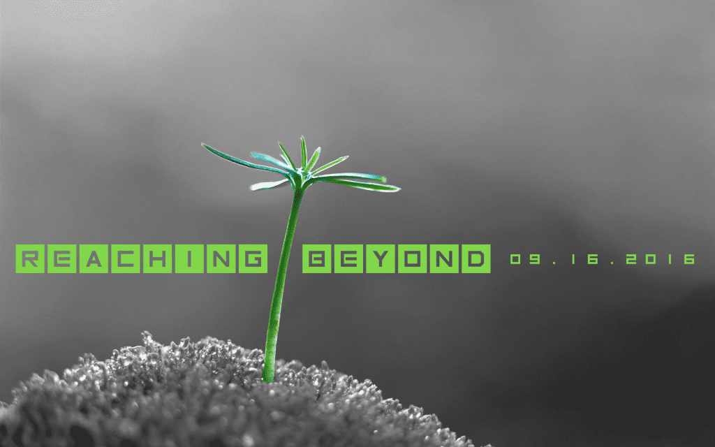 Reaching-Beyond-09.16.2016 (1)