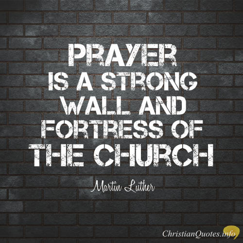 martin-luther-quote-prayer-is-a-wall